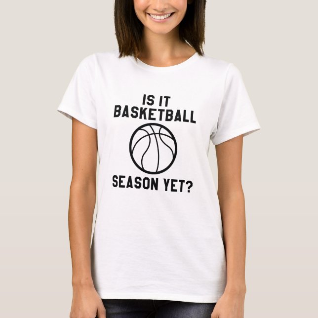 Camiseta ¿Ya es temporada de baloncesto? (Anverso)