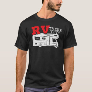Camiseta ¿Ya está en RV? Camping en RV Caravana Remolque Mo