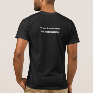 Camiseta ¿Ya estás asqueado? ¡VOTA PARA SACAR A LOS REPUBLI