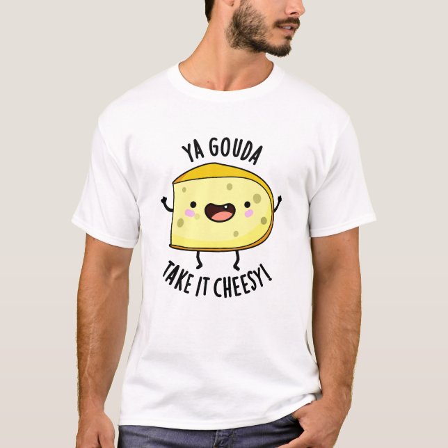 Camiseta Ya Gouda Se Lo Lleva Un Chico Alegre Y Gracioso. (Anverso)