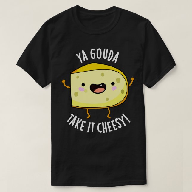 Camiseta Ya Gouda Se Lo Lleva Un Chico Alegre Y Gracioso. (Diseño del anverso)