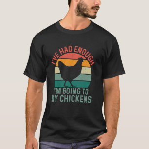 Camiseta Ya He Agotado Me Voy Con Las Gallinas - Granjero