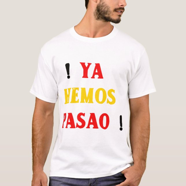 Camiseta Ya Hemos Pasao Tee (Anverso)