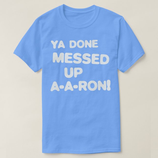 CAMISETA YA HIZO MESSEAR A AARON (Diseño del anverso)