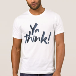 Camiseta ¡Ya lo creo! Audaz letra Motto con actitud.