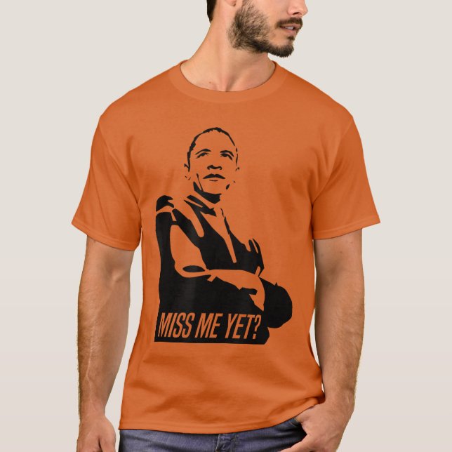 Camiseta ¿Ya me extrañas Barack Obama Divertido (Anverso)