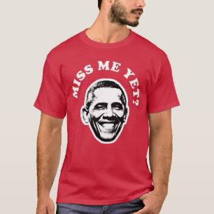 Camiseta ¿Ya me extrañas Barack Obama Divertido 1