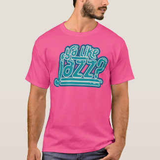 Camiseta Ya me gusta el jazz