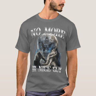 Camiseta Ya No Más Sr Tipo Amable Funny Alpha Wolf Meme Des