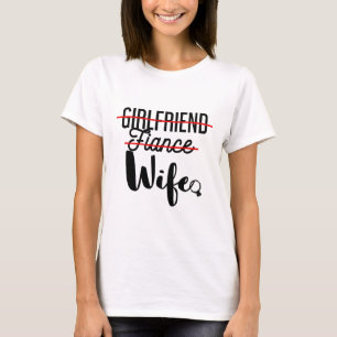 Camiseta ¡Ya no soy novia o prometida! Soy una esposa