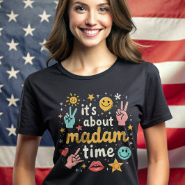 Camiseta Ya se trata de la señora Time kamala Harris presid