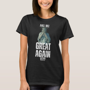 Camiseta ¿Ya somos geniales de nuevo? Estatua de la Liberta