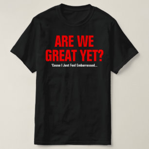 Camiseta ¿Ya somos geniales? Me siento avergonzado