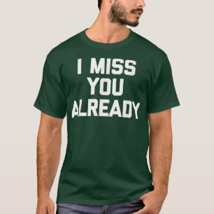 Camiseta Ya Te Extraño De Divertidas Novedades Sarcásticas