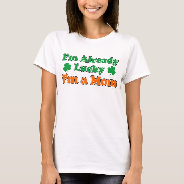 Camiseta Ya tengo suerte de ser mamá (Anverso)