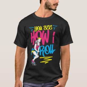 Camiseta Ya ves como patiné patineta de patinaje de los año