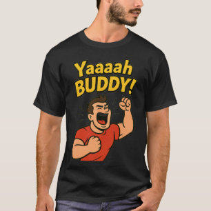 Camiseta Yaaaah Buddy Explosión de Poder