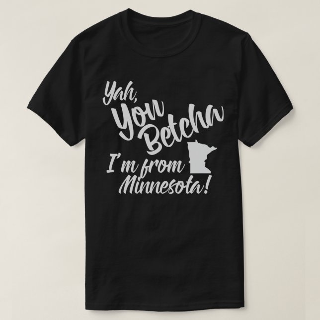 Camiseta Yah You Betcha Im de Minnesota (Diseño del anverso)