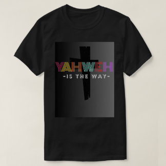Camiseta Yahweh es la manera en que unisex T-Shirt