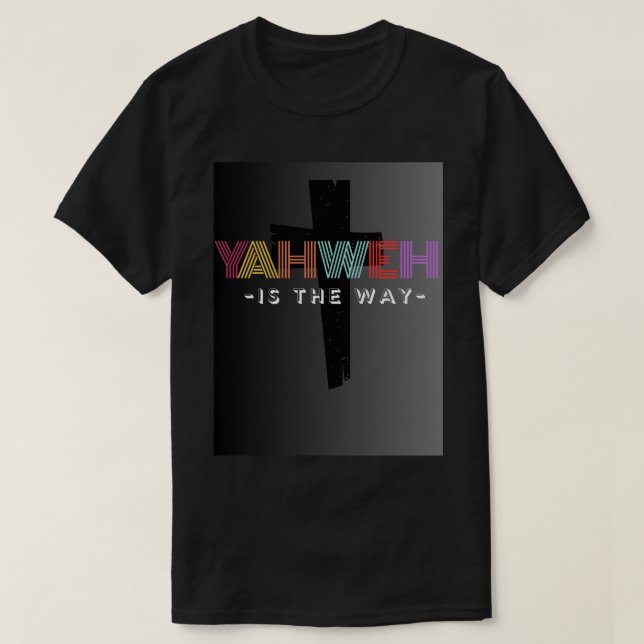 Camiseta Yahweh es la manera en que unisex T-Shirt (Diseño del anverso)