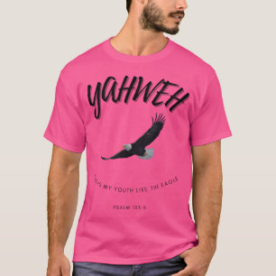 Camiseta Yahweh - Renueva Mi Juventud Como El Águila - Escr