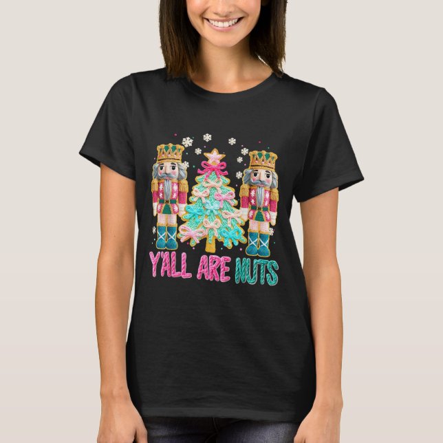 Camiseta Y'all Are Nuts Nutcracker Crochet Christmas Funny  (Anverso)