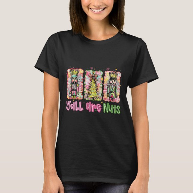 Camiseta Y'all Are Nuts Nutcracker Merry Christmas Funny Xm (Anverso)