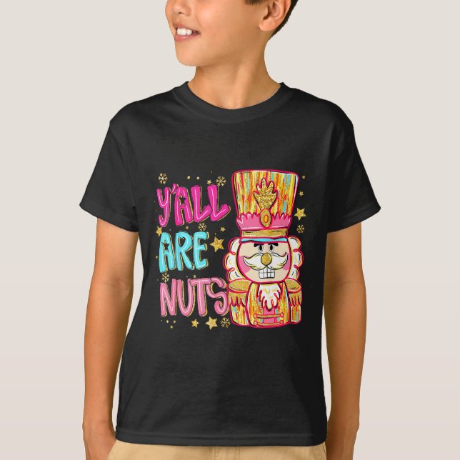 Camiseta Y'all Are Nuts Nutcracker Merry Christmas Funny Xm (Anverso)