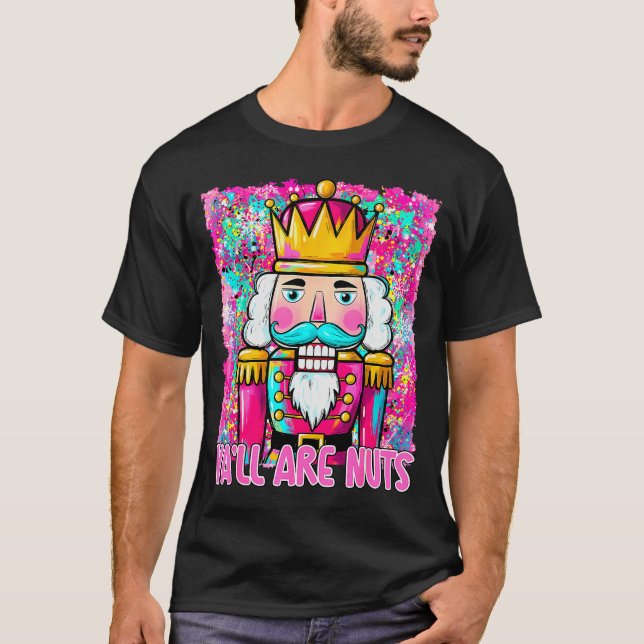 Camiseta Y'all Are Nuts Nutcracker Merry Christmas Funny Xm (Anverso)