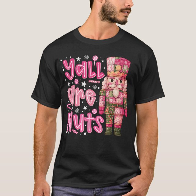 Camiseta Yall are Nuts Nutcracker Merry Christmas Funny Xma (Anverso)