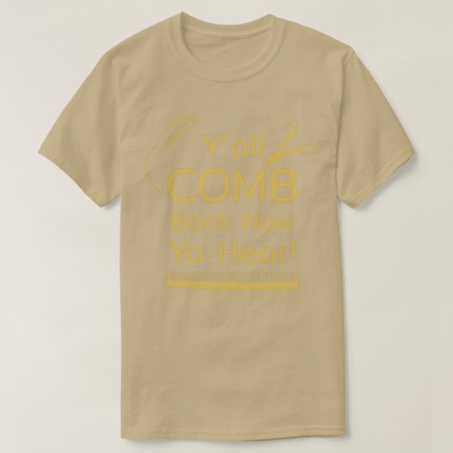 Camiseta Yall Comb Back Now Ya Hear (Diseño del anverso)