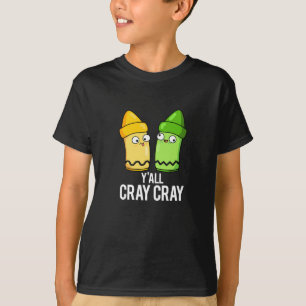 Camiseta Yall Cray Cray Cray Crazy Crayon Pun Dark BG