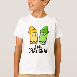 Camiseta Yall Cray Cray Funny Crazy Crayon Pun