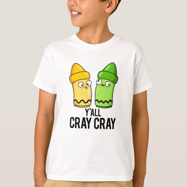 Camiseta Yall Cray Cray Funny Crazy Crayon Pun (Anverso)