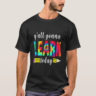 Camiseta Y'all Gonna Learn Today  Teacher Back To School Ti