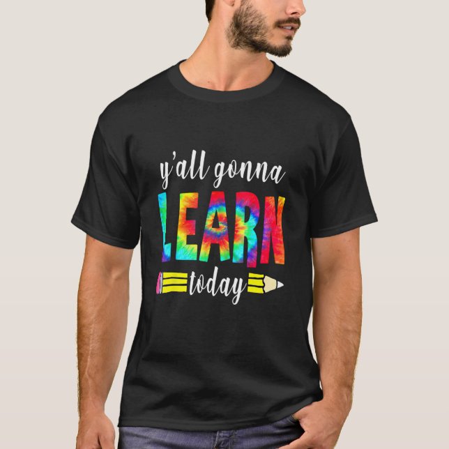Camiseta Y'all Gonna Learn Today  Teacher Back To School Ti (Anverso)