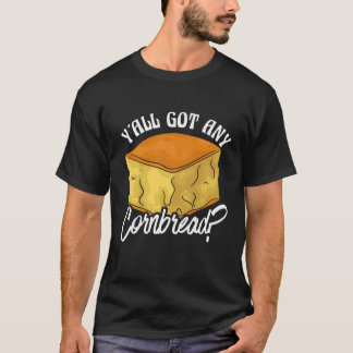 Camiseta Y'all Got Any Cornbread Southern Food Humor Saying