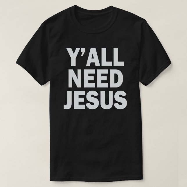 CAMISETA Y'ALL NEED JESUS (Diseño del anverso)