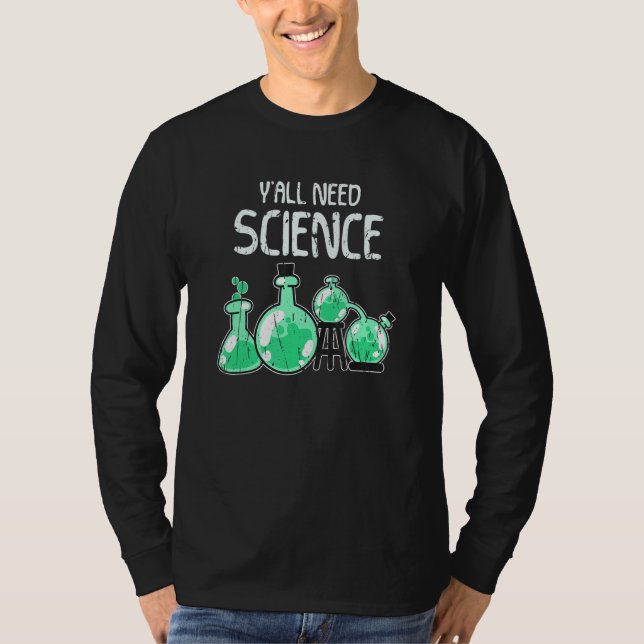 Camiseta Ya'll need science science (Anverso)
