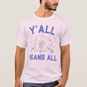 Camiseta Y'all Significa All