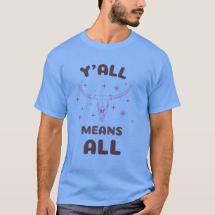 Camiseta Y'all Significa All