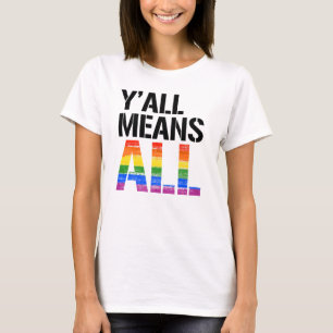 Camiseta Y'all'Means All