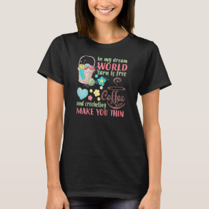 Camiseta Yarn De Mujeres Es Café Gratuito Es Crocheting Sal