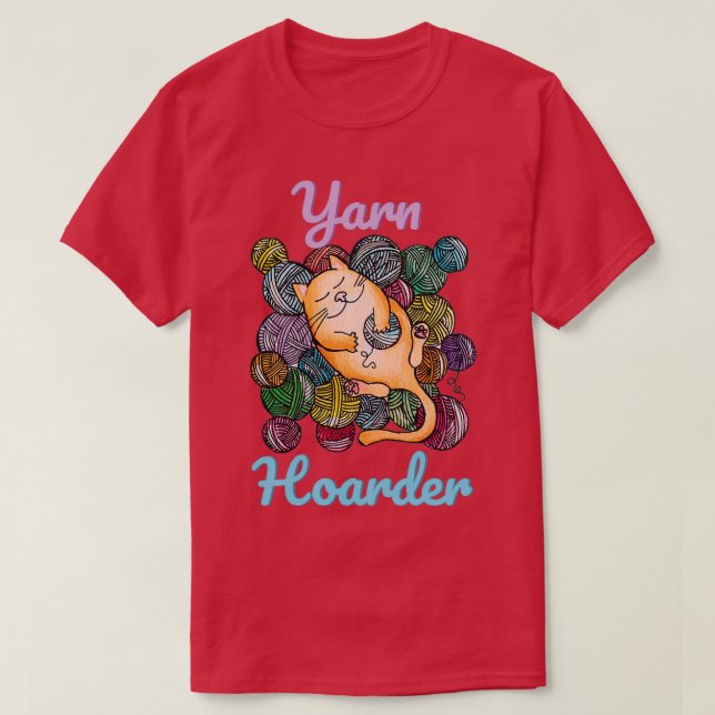 Camiseta Yarnaholic Yarn Hoarder (Diseño del anverso)