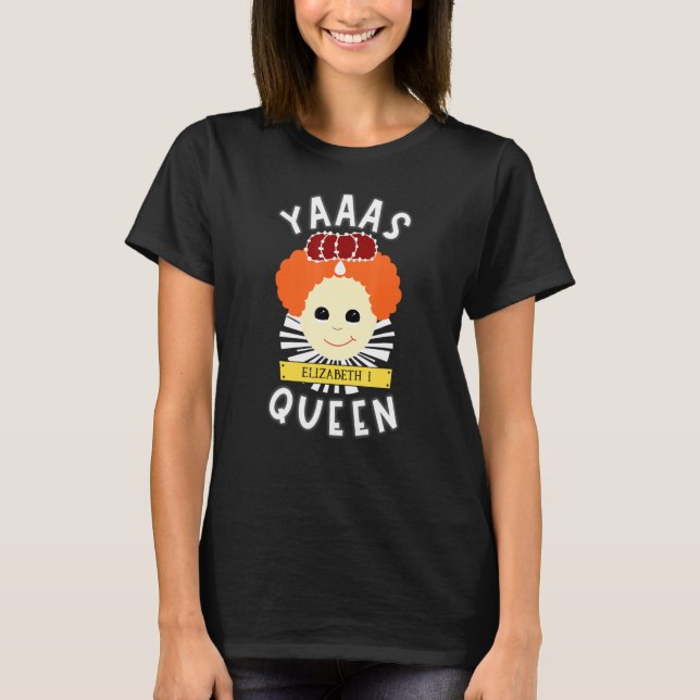 Camiseta Yas Queen Elizabeth I Mujeres profesora de histori (Anverso)