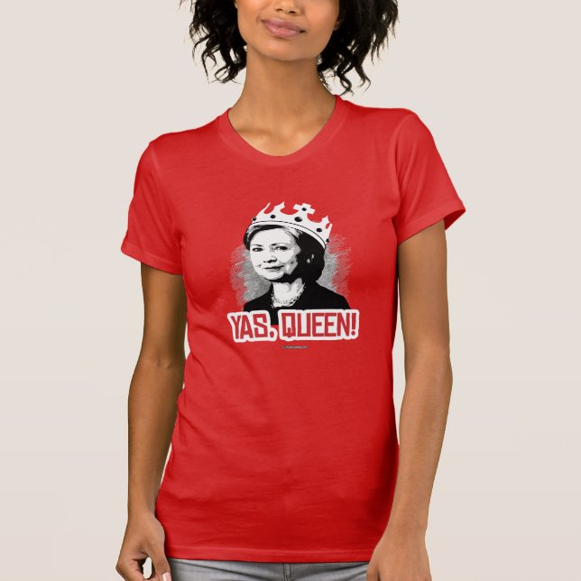 Camiseta Yas, reina - juerguista de Hillary - copie (Anverso)