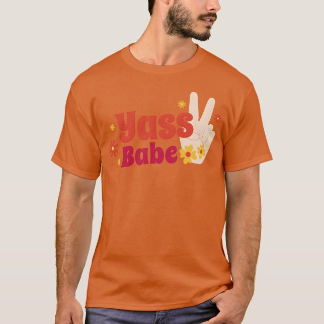 Camiseta Yass babe quote friends (Anverso)