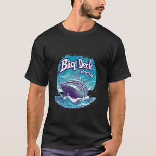 Camiseta Yate en barco de crucero divertido Big Deck Energy