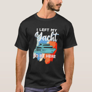 Camiseta Yates Para El Capitán Del Barco Marinero Dejé Mi Y