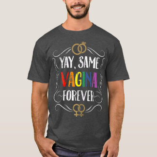 Camiseta Yay Same Vagina Forever Lesbian Brily